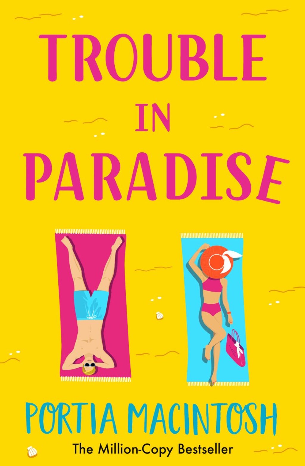 Trouble in Paradise An absolutely hilarious enemies-to-lovers summer romantic comedy from MILLION-COPY bestseller Portia MacIntosh