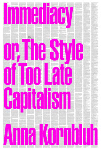 Titelbild: Immediacy, or The Style of Too Late Capitalism 9781804291344