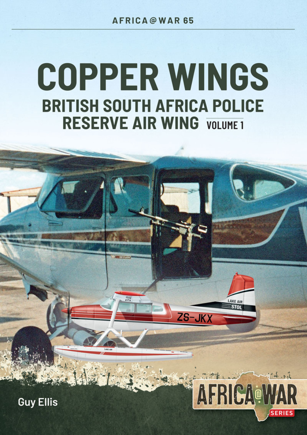 Copper Wings British South Africa Police Reserve Air Wing Volume 1