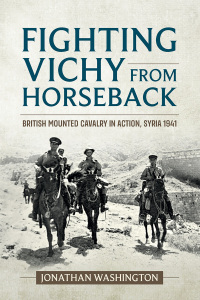 Cover image: Fighting Vichy from Horseback 9781915113764