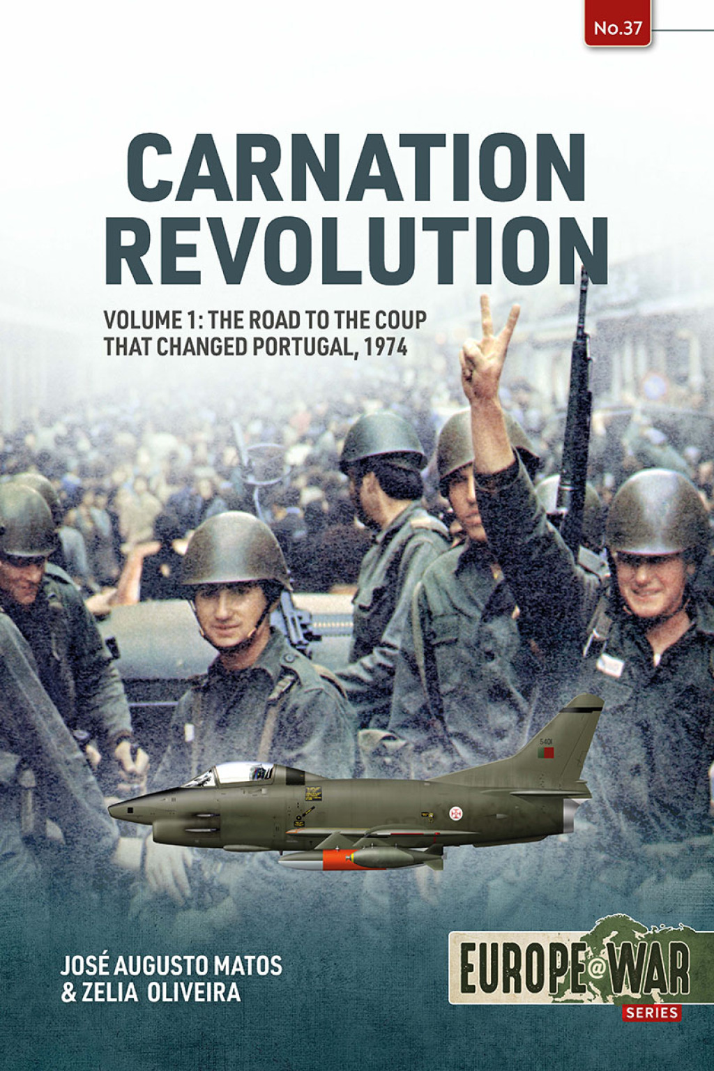 Carnation Revolution Volume 1: The Road to the Coup that Changed Portugal, 1974