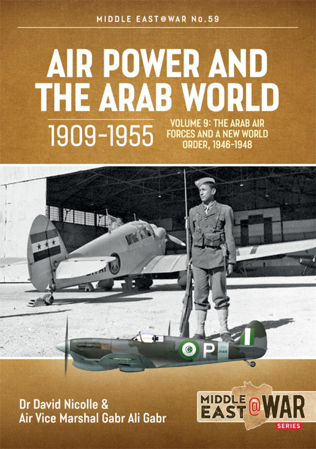 Air Power and the Arab World 1909-1955 Volume 9 – The Arab Air Forces and a New World Order, 1946-1948