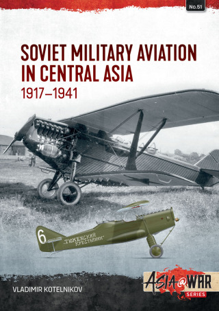 Cover image: Soviet Military Aviation in Central Asia 1917-41 9781804516089