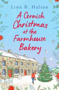 Titelbild: A Cornish Christmas at the Farmhouse Bakery 1st edition 9781804546437