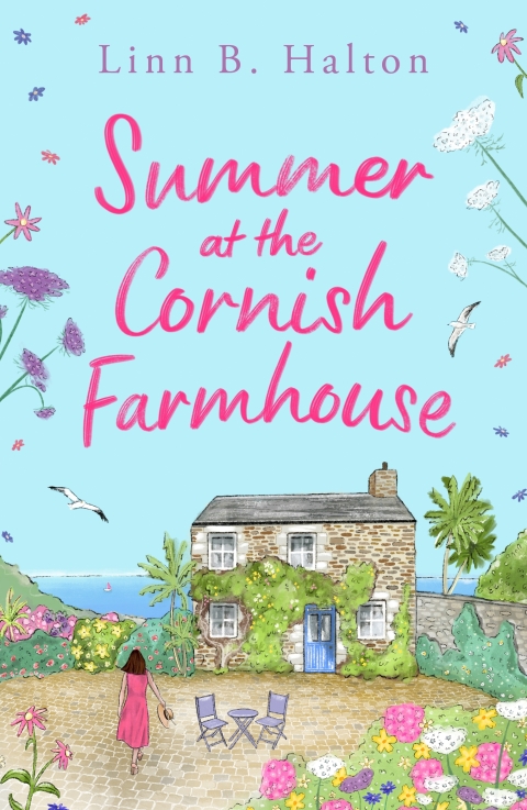 Summer at the Cornish Farmhouse: Escape to Cornwall with a BRAND NEW feel-good romantic read from Linn B. Halton perfect for Summer 2023!, 1st Edition - FULL INSTANT DOWNLOAD | PDF DOCX EPUB