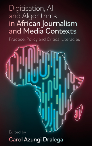 Imagen de portada: Digitisation, AI and Algorithms in African Journalism and Media Contexts 9781804551363
