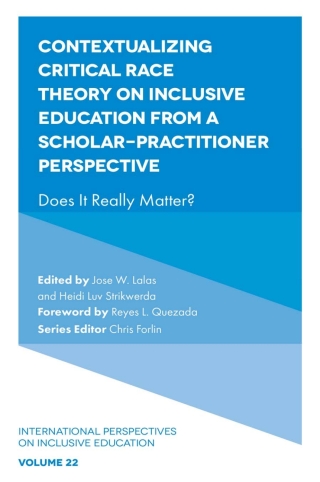 Imagen de portada: Contextualizing Critical Race Theory on Inclusive Education from A Scholar-Practitioner Perspective 9781804555316