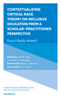 Imagen de portada: Contextualizing Critical Race Theory on Inclusive Education from A Scholar-Practitioner Perspective 9781804555316