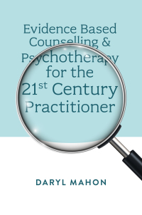 Imagen de portada: Evidence Based Counselling & Psychotherapy for the 21st Century Practitioner 9781804557334