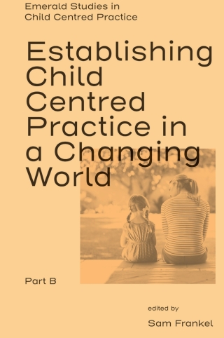Immagine di copertina: Establishing Child Centred Practice in a Changing World, Part B 9781804559413