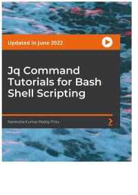 Cover image: Jq Command Tutorials for Bash Shell Scripting 1st edition 9781804610022