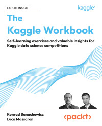 Cover image: The Kaggle Workbook 1st edition 9781804611210