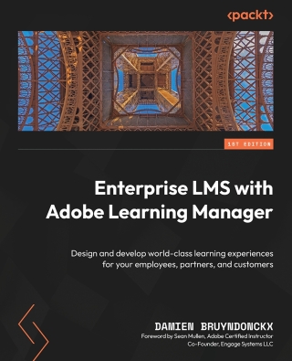 Omslagafbeelding: Enterprise LMS with Adobe Learning Manager 1st edition 9781804618875