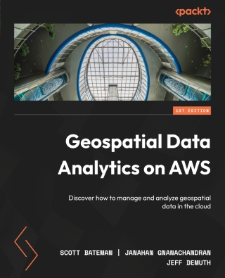 Imagen de portada: Geospatial Data Analytics on AWS 1st edition 9781804613825