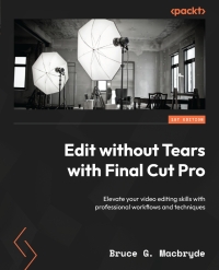 Cover image: Edit without Tears with Final Cut Pro 1st edition 9781804614921