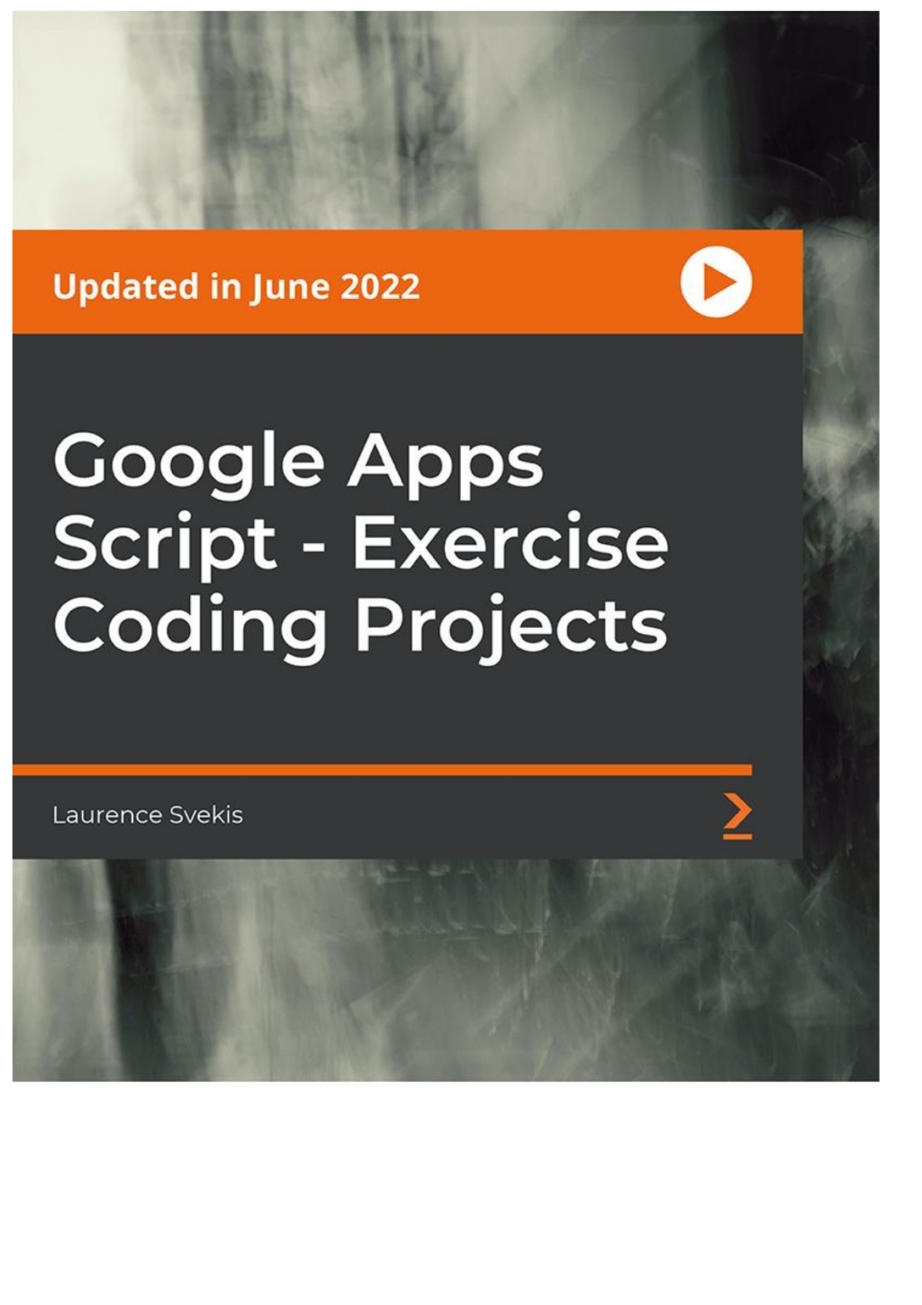 Google Apps Script - Exercise Coding Projects - 1st Edition (CourseWare)