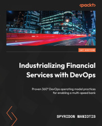 Cover image: Industrializing Financial Services with DevOps 1st edition 9781804614341