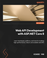 Cover image: Web API Development with ASP.NET Core 8 1st edition 9781804610954