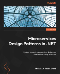 Cover image: Microservices Design Patterns in .NET 1st edition 9781804610305