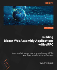Immagine di copertina: Building Blazor WebAssembly Applications with gRPC 1st edition 9781804610558