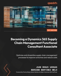 Cover image: Becoming a Dynamics 365 Supply Chain Management Functional Consultant Associate 1st edition 9781804618004