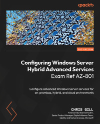 Cover image: Configuring Windows Server Hybrid Advanced Services Exam Ref AZ-801 1st edition 9781804615096
