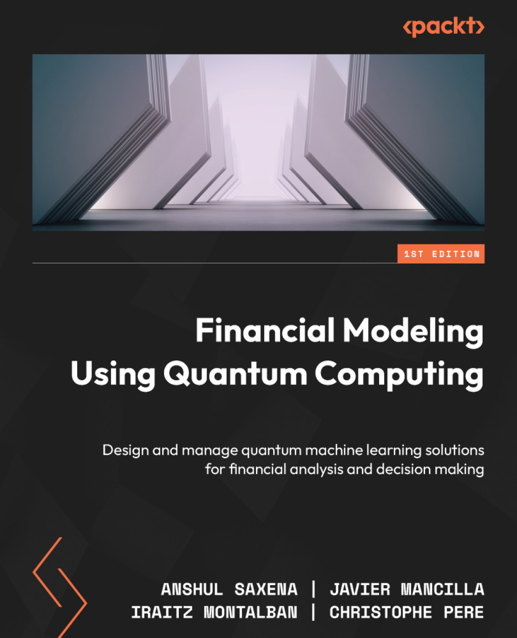 Financial Modeling Using Quantum Computing Design and manage quantum machine learning solutions for financial analysis and decision making 1st Edition