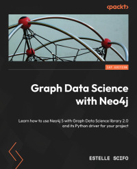 Cover image: Graph Data Science with Neo4j 1st edition 9781804612743