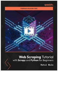 Cover image: Web Scraping Tutorial with Scrapy and Python for Beginners 1st edition 9781804615317