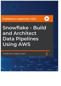 Cover image: Snowflake - Build and Architect Data Pipelines Using AWS 1st edition 9781804615676