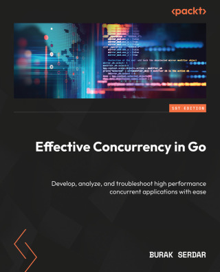 Cover image: Effective Concurrency in Go 1st edition 9781804619070