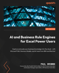 Immagine di copertina: AI and Business Rule Engines for Excel Power Users 1st edition 9781804619544