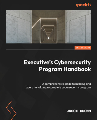 Cover image: Executive's Cybersecurity Program Handbook 1st edition 9781804619230