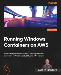 Imagen de portada: Running Windows Containers on AWS 1st edition 9781804614136