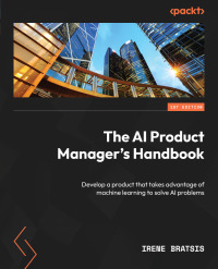 表紙画像: The AI Product Manager's Handbook 1st edition 9781804612934