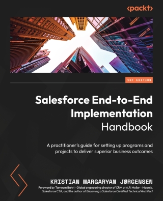 Cover image: Salesforce End-to-End Implementation Handbook 1st edition 9781804613221