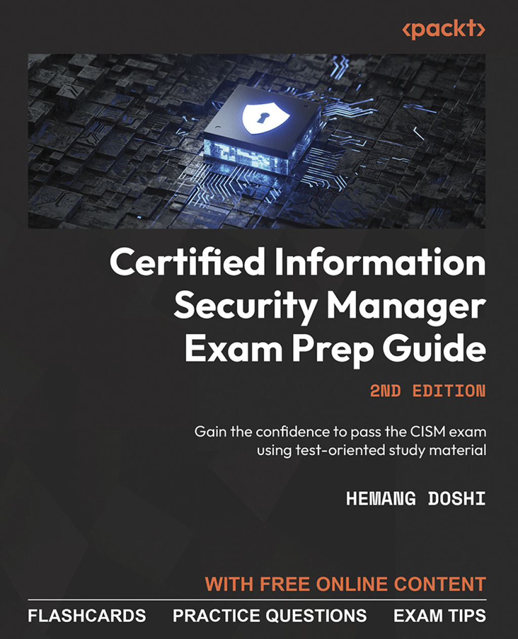 Certified Information Security Manager Exam Prep Guide Gain the confidence to pass the CISM exam using test-oriented study material, 2nd Edition 2nd Edition