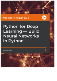Imagen de portada: Python for Deep Learning — Build Neural Networks in Python 1st edition 9781804617878