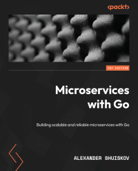 Imagen de portada: Microservices with Go 1st edition 9781804617007