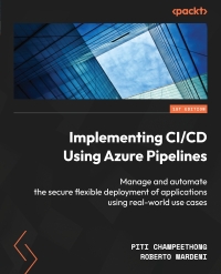 Cover image: Implementing CI/CD Using Azure Pipelines 1st edition 9781804612491