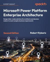 Cover image: Microsoft Power Platform Enterprise Architecture 2nd edition 9781804612637