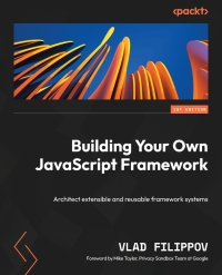 Immagine di copertina: Building Your Own JavaScript Framework 1st edition 9781804617403