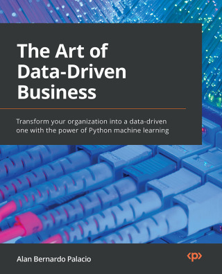 Cover image: The Art of Data-Driven Business 1st edition 9781804611036