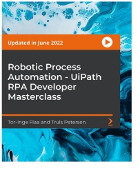 Omslagafbeelding: Robotic Process Automation - UiPath RPA Developer Masterclass 1st edition 9781804618820