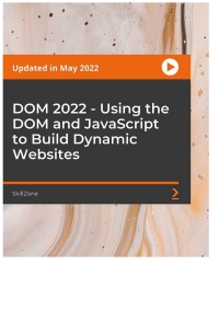Imagen de portada: DOM 2022 - Using the DOM and JavaScript to Build Dynamic Websites 1st edition 9781804619575