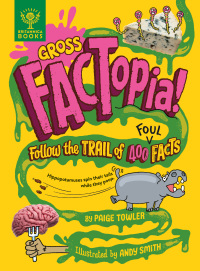 Cover image: Gross FACTopia! 9781913750688