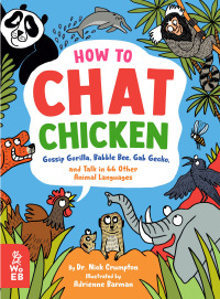 Imagen de portada: How to Chat Chicken, Gossip Gorilla, Babble Bee, Gab Gecko, and Talk in 66 Other Animal Languages 9781804660430