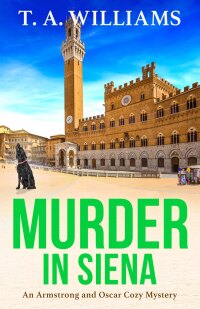 Omslagafbeelding: Murder in Siena 9781804832486