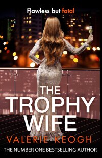 Cover image: The Trophy Wife 9781804835562