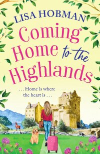 Cover image: Coming Home to the Highlands 9781804836613